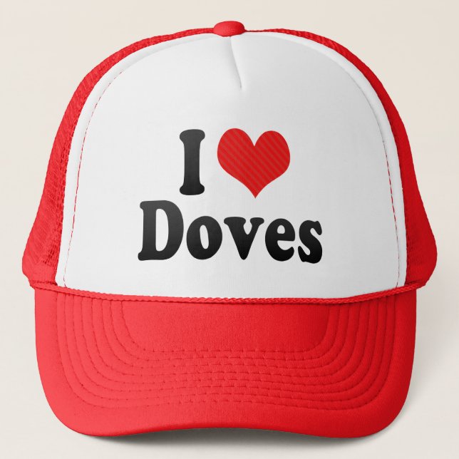 I Love Doves Trucker Hat (Front)
