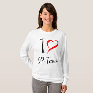 I Love DR FAUCI, DR ANTHONY FAUCI T-Shirt