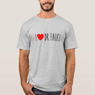 I Love Dr Fauci    Fauci Fan   Dr Fauci Gang T-Shirt