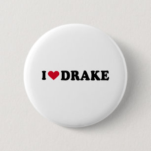 I LOVE DRAKE 6 CM ROUND BADGE