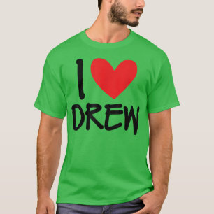 I Love Drew Name Personalised Men Guy BFF Friend H T-Shirt