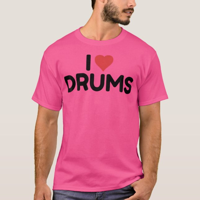 I Love Drums T-Shirt (Front)