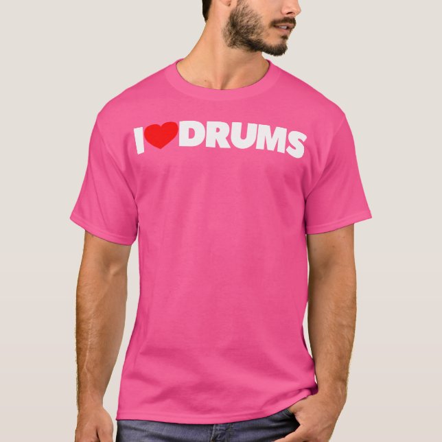 I Love Drums T-Shirt (Front)