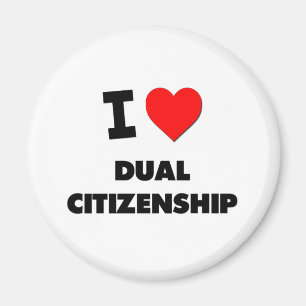 I Love Dual Citizenship Magnet