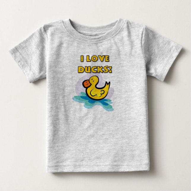 I Love Ducks Baby T-Shirt (Front)