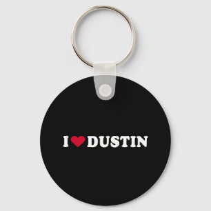 I LOVE DUSTIN KEY RING