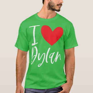 I Love Dylan Name Personalised Girl Woman BFF Frie T-Shirt