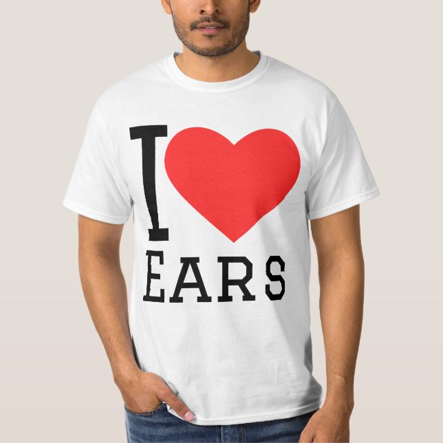 I love ears T-Shirt (Front)