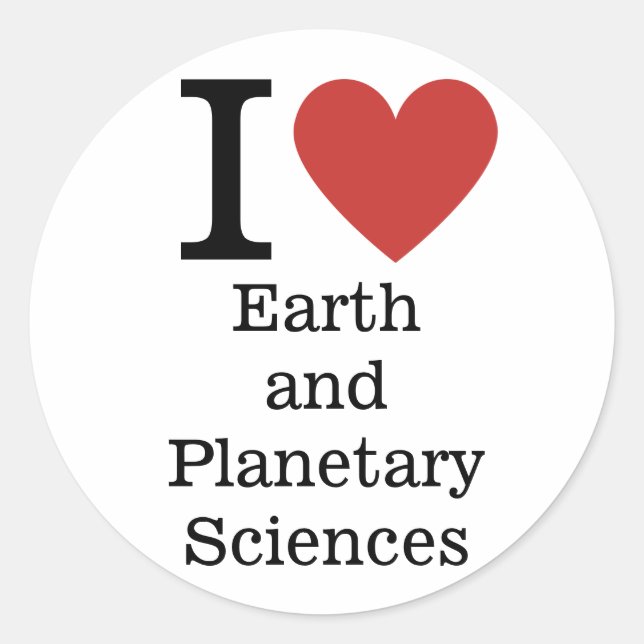 I ❤️ Love Earth and Planetary Sciences STICKER (Front)