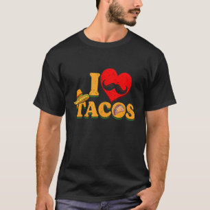 I Love Eating Delicious Tacos Mexican Dish Taco T-Shirt