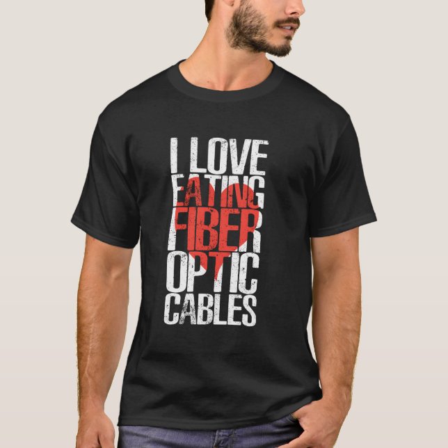 I Love Eating Fibre Optic Cables Humour T-Shirt (Front)