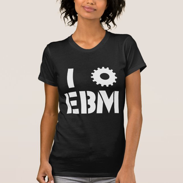 I LOVE EBM White T-Shirt (Front)