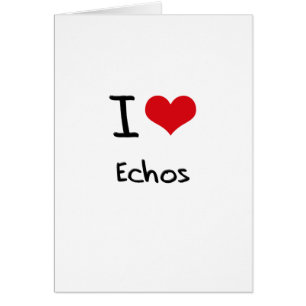 I love Echos