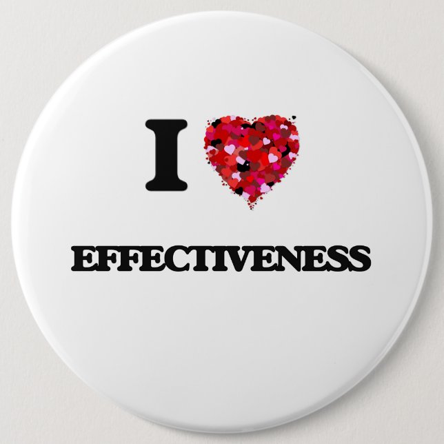 I love EFFECTIVENESS 6 Cm Round Badge (Front)