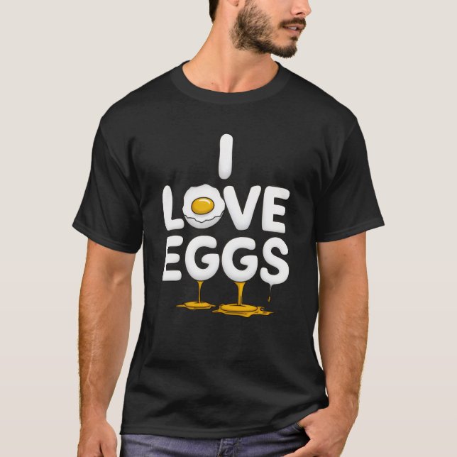 I Love Eggs T-Shirt (Front)