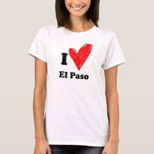I love El Paso T-Shirt