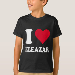 I Love Eleazar T-Shirt