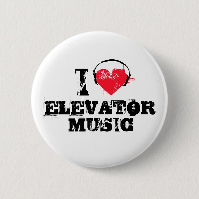 I love elevator music 6 cm round badge (Front)