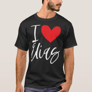 I Love Elias Name Personalised Girl Woman BFF Frie T-Shirt