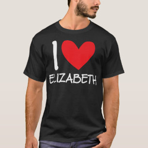 I Love Elizabeth Name Personalised Girl Woman BFF  T-Shirt