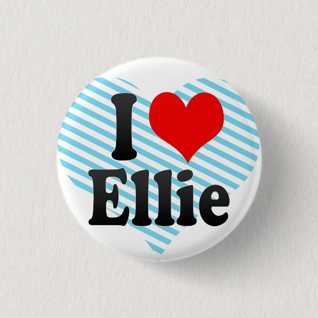 I love Ellie 3 Cm Round Badge (Front)