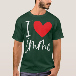 I Love Emme Name Personalised Girl Woman Bff Frien T-Shirt