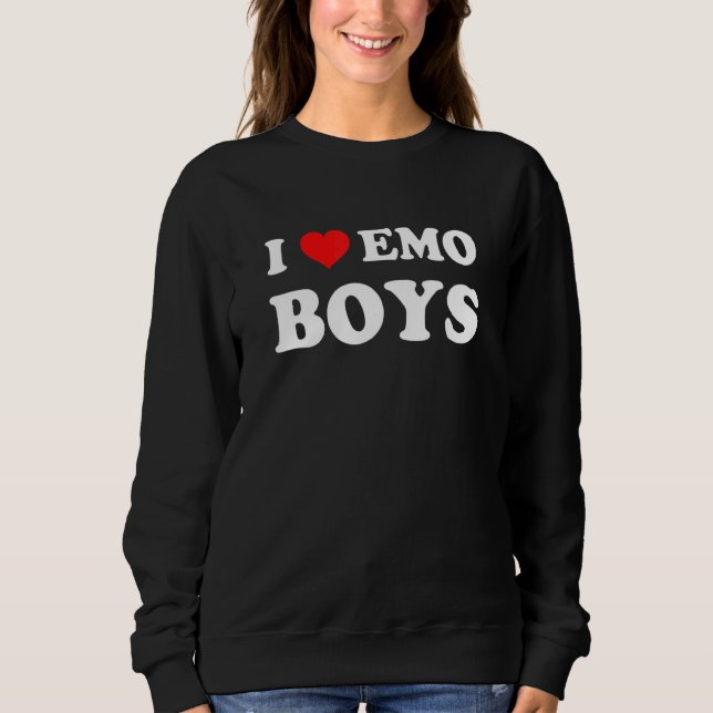 I Love Emo Boys Sweatshirt (Front)