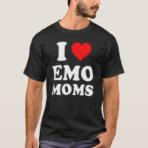 I Love Emo Moms T-Shirt