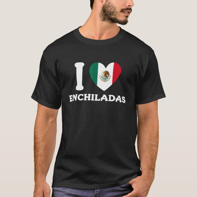 I Love Enchiladas Mexican Heart Flag Food  1 T-Shirt (Front)