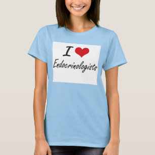 I love Endocrinologists T-Shirt