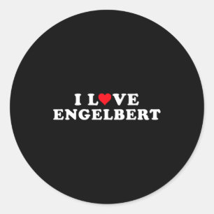 I Love Engelbert Girlfriend &amp; Boyfriend Engelb Classic Round Sticker