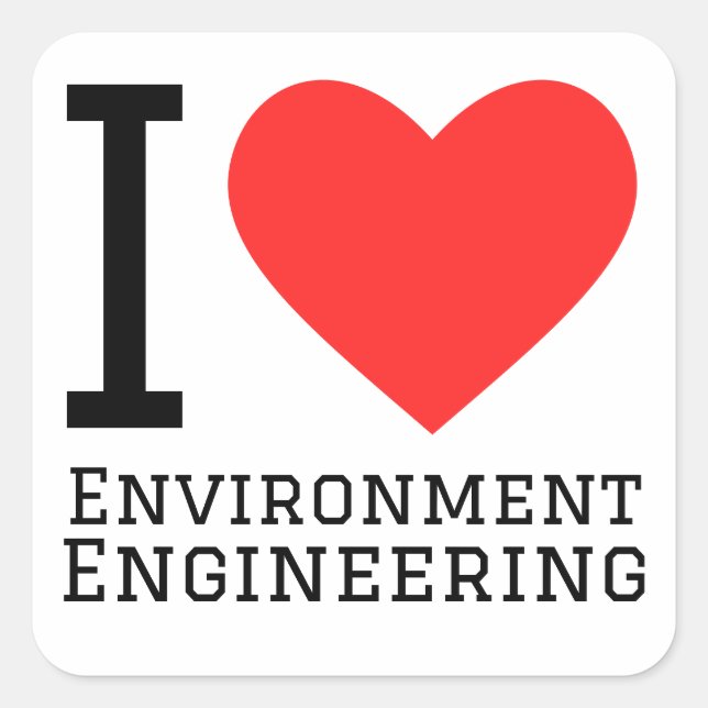 I love environment engineering  square sticker (Front)
