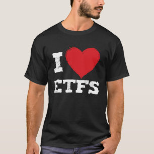 I Love Etfs Stock Market Investor T-Shirt