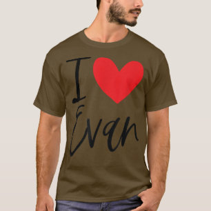 I Love Evan Name Heart Personalised Men Guy BFF Fr T-Shirt