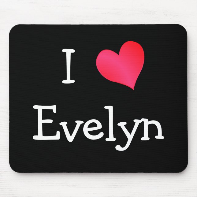 I Love Evelyn Mouse Pad (Front)