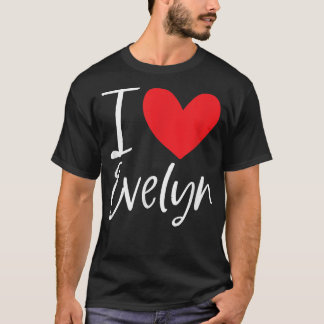 I Love Evelyn Name Personalised Girl Woman Bff Fri T-Shirt