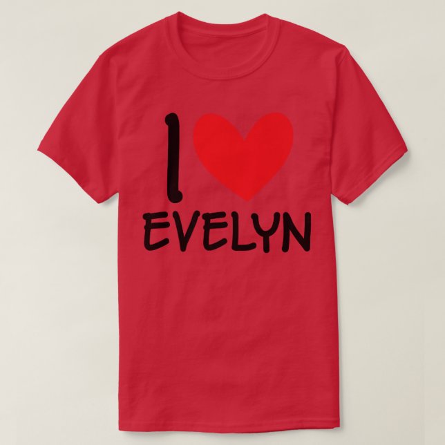 I Love Evelyn Name Personalised Girl Woman Bff Fri T-Shirt (Design Front)
