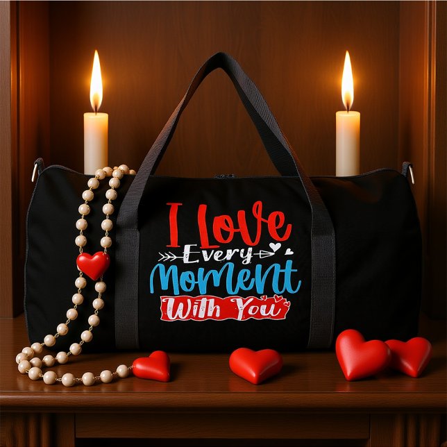 I Love Every Moment You Duffle Bag (Creator Uploaded)