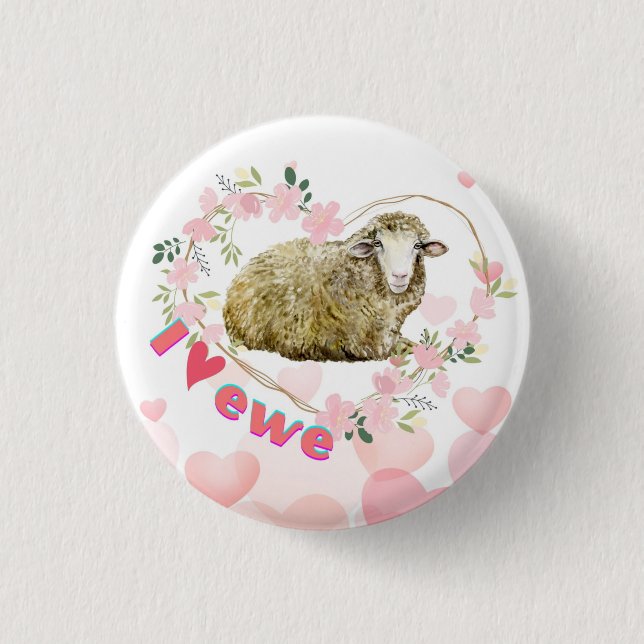 I love Ewe   3 Cm Round Badge (Front)
