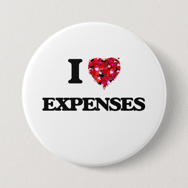 I love Expenses 7.5 Cm Round Badge (Front)
