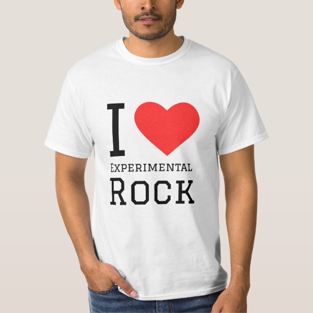 I love experimental rock T-Shirt (Front)