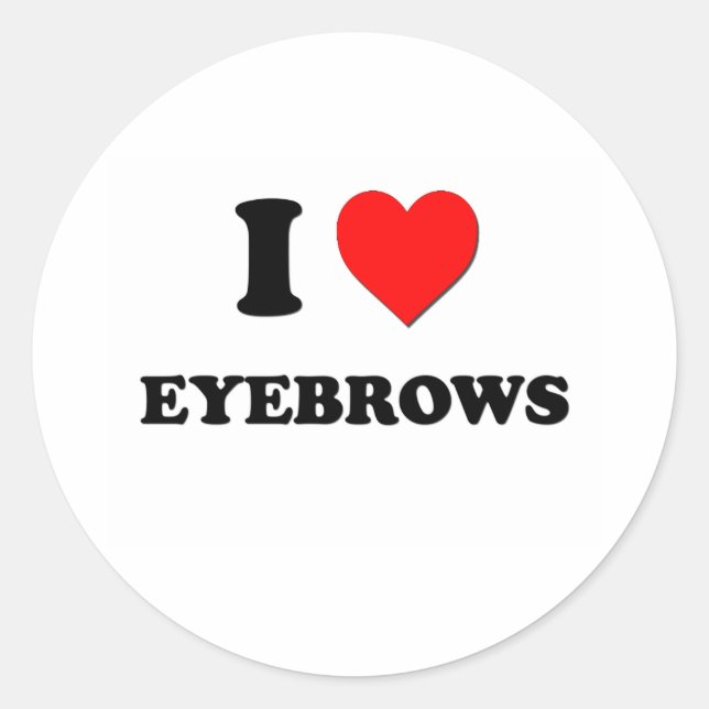 I love Eyebrows Classic Round Sticker (Front)