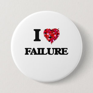 I Love Failure 7.5 Cm Round Badge
