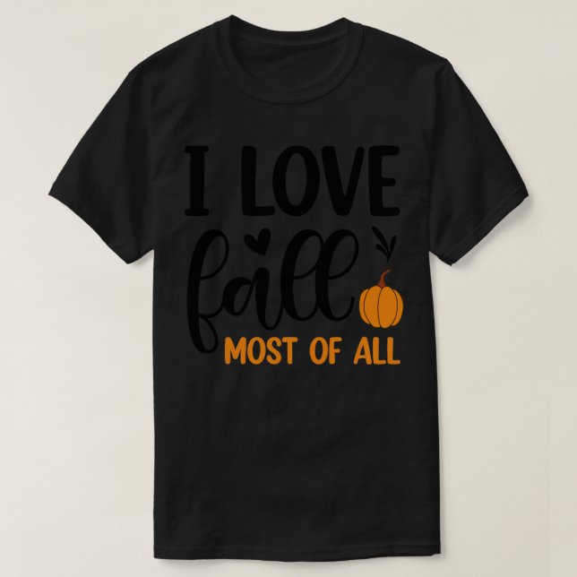 I love fall most of all 2 T-Shirt (Design Front)