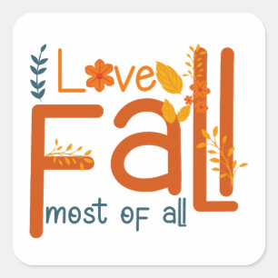 I Love Fall Most Of All – Autumn Aesthetic Design Square Sticker