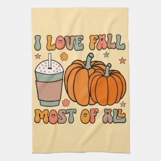 I Love Fall Most Of All - Autumn Pumpkin Tea Towel