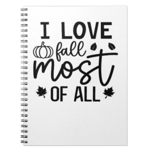 I Love Fall Most of All Classic T-Shirt Notebook