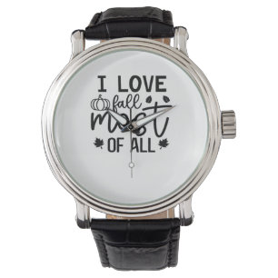 I Love Fall Most of All Classic T-Shirt Watch