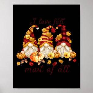 I Love Fall Most Of All Cute Gnomies Pumpkin Fall Poster