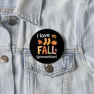 I Love Fall Prevention 7.5 Cm Round Badge